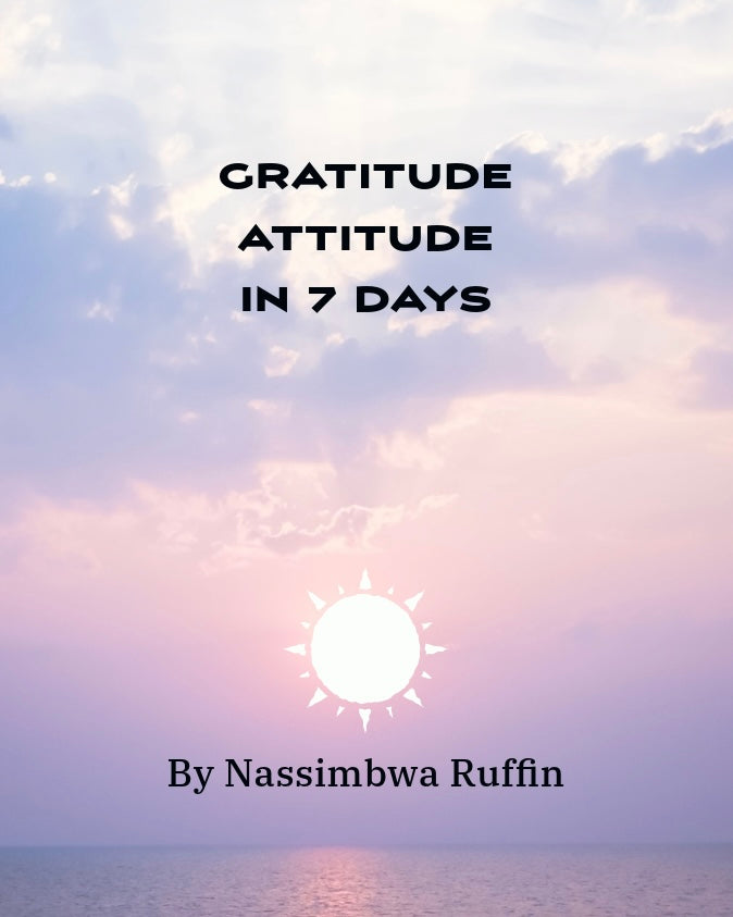 Free Gratitude Attitude in 7 Days! (Journal)