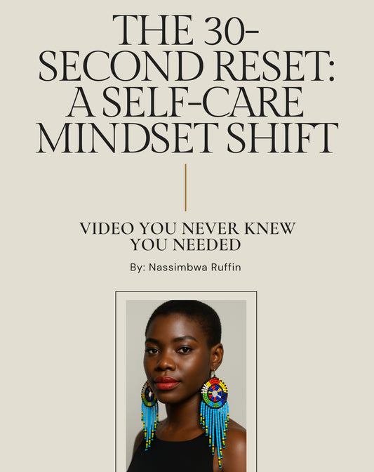 The 30-Second Reset: A Self-Care Mindset Shift (Video)